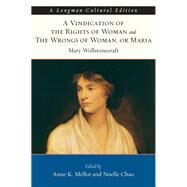Vindication of the Rights of Woman and The Wrongs of Woman, A, or Maria by Wollstonecraft, Mary; Mellor, Anne K.; Chao, Noelle, 9780321182739