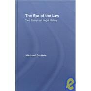 The Eye of the Law: Two Essays on Legal History by Stolleis; Michael, 9780415472739