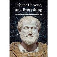 Life, the Universe, and Everything by Machuga, Ric, 9780718892739