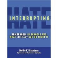 Interrupting Hate by Blackburn, Mollie V.; Schultz, Katherine, 9780807752739