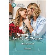 Brooding Vet for the Wallflower by Sue MacKay, 9781335942739
