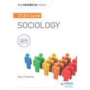 My Revision Notes: OCR A Level Sociology by Steve Chapman, 9781471882739