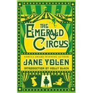 The Emerald Circus by Yolen, Jane; Black, Holly, 9781616962739