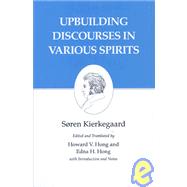 Upbuilding Discourses in Various Spirits by Kierkegaard, Soren; Hong, Howard Vincent; Hong, Edna Hatlestad, 9780691032740
