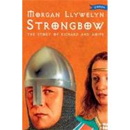 Strongbow : The Story of Richard and Aoife by Llywelyn, Morgan, 9780862782740