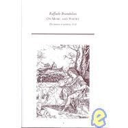 On Music and Poetry: (De Musica Et Poetica : 1513) by Brandolini, Raffaele Lippo; Moyer, Ann E.; Laureys, Marc, 9780866982740