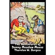 The Adventures of Danny...,Burgess, Thornton W.,9781606642740