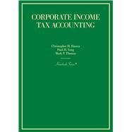 Corporate Income Tax Accounting(Hornbooks) by Hanna, Christopher H.; Yong, Paul H.; Thomas, Mark P., 9781685612740
