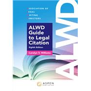 ALWD Guide to Legal Citation by Carolyn V. Williams, 9798894102740
