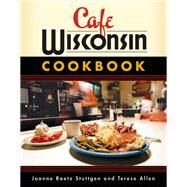 Cafe Wisconsin Cookbook by Stuttgen, Joanne Raetz, 9780299222741