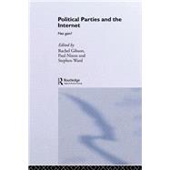 Political Parties and the Internet by Gibson,R. K.;Gibson,R. K., 9780415282741