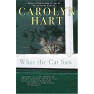 What the Cat Saw by Hart, Carolyn, 9780425252741