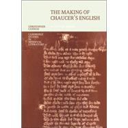The Making of Chaucer's English: A Study of Words by Christopher Cannon, 9780521592741