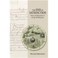 The End of Satisfaction by Hirschfeld, Heather, 9780801452741