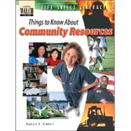 Life Skills Literacy: Things To Know About Community Resources:grades 7-9 by Kimball, Richard S., 9780825142741