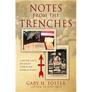 Notes From The Trenches by Gary H. Foster, 9781478792741