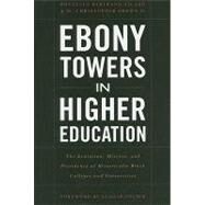 Ebony Towers in Higher Education: The Evolution, Mission, and Presidency of Historically Black Colleges and Universities by Ricard, Ronyelle Bertrand; Brown, M. Christopher, II; Foster, Lenoar, 9781579222741