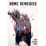 Home Remedies Stories by WANG, XUAN JULIANA, 9781984822741