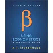 Using Econometrics A Practical Guide by Studenmund, A. H., 9780134182742