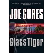 Glass Tiger by Gores, Joe, 9780156032742