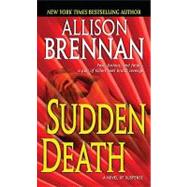 Sudden Death A Novel of Suspense by BRENNAN, ALLISON, 9780345502742