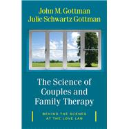The Science of Couples and Family Therapy by Gottman, John M.; Gottman, Julie Schwartz, 9780393712742