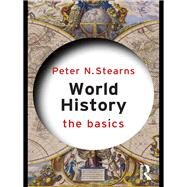 World History: The Basics by Stearns; Peter N., 9780415582742