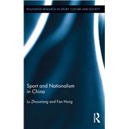 Sport and Nationalism in China by Zhouxiang; Lu, 9781138042742