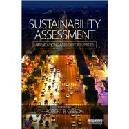 Sustainability Assessment: Applications and Opportunities by Gibson; Robert B., 9781138802742