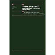 Super-radiance by M G Benedict, A M Ermolaev, V A Malyshev, I V Sokolov and E D Trifonov, 9781351412742