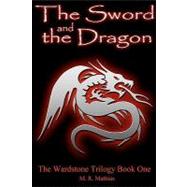 The Sword and the Dragon by Mathias, M. R., 9781453862742