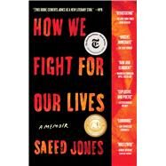 How We Fight for Our Lives A Memoir by Jones, Saeed, 9781501132742