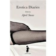 Erotica Diaries by Snow, April, 9781897312742