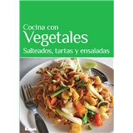 Cocina con vegetales Salteados, tartas y ensaladas by Iglesias, Mara, 9789876342742