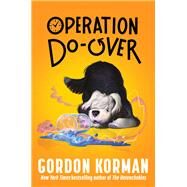 Operation Do-Over by Gordon Korman, 9780063032743