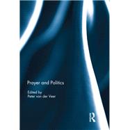 Prayer and Politics by Van Der Veer, Peter, 9780367132743