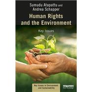 Human Rights and the Environment: Key Issues by Atapattu; Sumudu, 9781138722743
