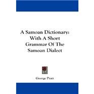 Samoan Dictionary: English and Samoan, and Samoan and English with a Short Grammar of the Samoan Dialect by Pratt, George, 9781432682743
