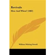 Revivals : How and When? (1882) by Newell, William Whiting, 9781437492743