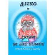 Astro Is Down in the Dumps by Day, Susan, 9781507782743