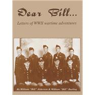Dear Bill by Turner Publishing Company; Anderson, William; Burling, William, 9781681622743