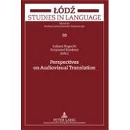 Perspectives on Audiovisual Translation by Bogucki, Lukasz; Kredens, Krzysztof, 9783631612743