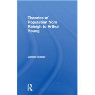 Theories of Population from Raleigh to Arthur Young by Bonar,James, 9780714612744