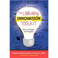 The Library Innovation Toolkit by Molaro, Anthony; White, Leah L.; Lankes, R. David, 9780838912744