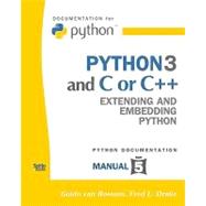 Python 3 and C or C++ by Van Rossum, Guido; Drake, Fred L., 9781441412744