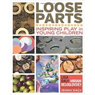 Loose Parts by Daly, Lisa; Beloglovsky, Miriam; Daly, Jenna, 9781605542744
