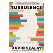 Turbulence A Novel by Szalay, David, 9781982122744