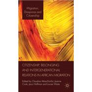 Citizenship, Belonging and Intergenerational Relations in African Migration by Attias-Donfut, Claudine; Cook, Joanne; Hoffman, Jaco; Waite, Louise, 9780230252745