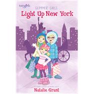 Light Up New York by Grant, Natalie; Kinsman, Naomi (CON), 9780310752745