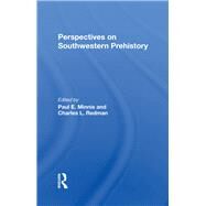 Perspectives On Southwestern Prehistory by Minnis, Paul; Redman, Charles L., 9780367282745
